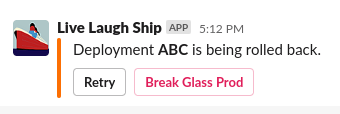 A Slack message from the bot user "Live Laugh Ship" reports that a 
deployment has failed and presents two buttons, one to retry and another to 
get break glass access to production